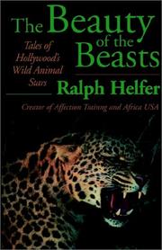 Cover of: The Beauty of the Beasts | Ralph Helfer