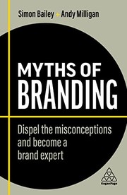 Cover of: Myths of Branding: Dispel the Misconceptions and Become a Brand Expert