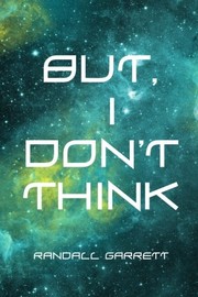 Cover of: But, I Don't Think by Randall Garrett