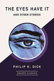 Cover of: The Eyes Have It and Other Stories by Philip K. Dick