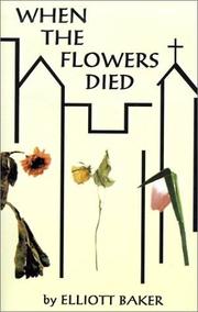 Cover of: When the Flowers Died | Elliott Baker