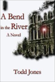 A Bend in the River by Todd Jones