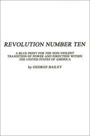 Cover of: Revolution Number Ten: A Blue Print for the Non-Violent Transition of Power and Direction Within the United States of America