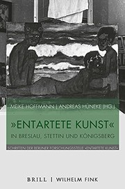 Cover of: "Entartete Kunst" in Breslau, Stettin und Königsberg: "Degenerate art" in Breslau, Stettin and Königsberg