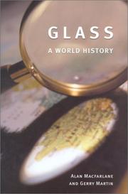 Cover of: Glass by Alan Macfarlane, Alan Macfarlane, Gerry Martin