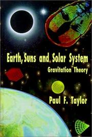 Cover of: Earth, Suns and Solar System-Gravitation Theory by Paul F. Taylor