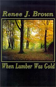 Front cover of When Lumber Was Gold by Renee J. Brown
