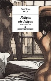 Cover of: Feliços els feliços by Yasmina Reza, Oriol Vaqué Sánchez