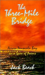 Cover of: The Three-Mile Bridge: Across Pensacola Bay on a Span of Poems