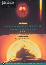 Cover of: Technoscientific Imaginaries: Conversations, Profiles, and Memoirs (Late Editions: Cultural Studies for the End of the Century) by George E. Marcus