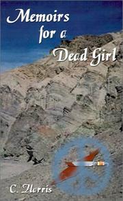 Cover of: Memoirs for a Dead Girl | C. Harris