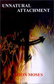 Front cover of Unnatural Attachment by Simon Moses