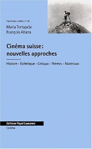Cinema suisse, nouvelles approches by Maria Tortajada