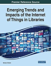 Cover of: Emerging Trends and Impacts of the Internet of Things in Libraries by Barbara Holland