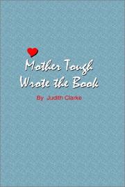 Cover of: Mother Tough Wrote the Book by Judith Clarke