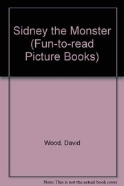 Cover of: Sidney the monster by Wood, David