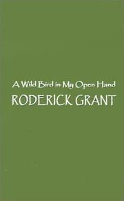Cover of: Wild Bird in My Open Hand | Roderick Grant