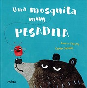 Cover of: Una mosquita muy pesadita