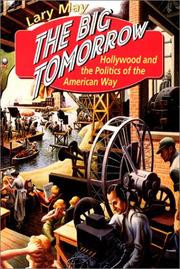 Cover of: The Big Tomorrow: Hollywood and the Politics of the American Way