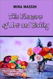 Cover of: The Pleasure of Art and Baking | Mina Massih