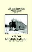 Cover of: A Slow Moving Target by Joseph Francis Panicello