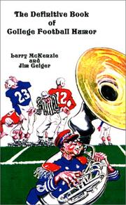 Cover of: The Definitive Book of College Football Humor by Larry McKenzie, Jim Geiger