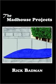 Cover of: The Madhouse Projects by Rick Badman