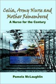 Cover of: Celia, Army Nurse and Mother Remembered by Pamela McLaughlin