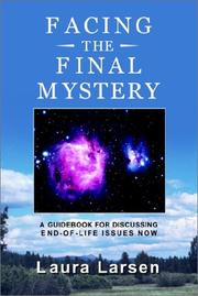 Cover of: Facing the Final Mystery: A Guidebook for Discussing End-Of-Life Issues Now