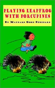 Cover of: Playing Leapfrog with Porcupines | Maynard Good Stoddard