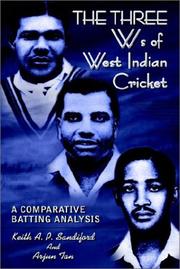 Cover of: THE THREE Ws of West Indian Cricket: A COMPARATIVE BATTING ANALYSIS