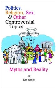 Cover of: Politics, Religion, Sex, and Other Controversial Topics | Tom Alman