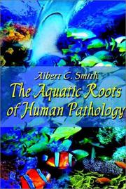 Cover of: The Aquatic Roots of Human Pathology by Albert C. Smith