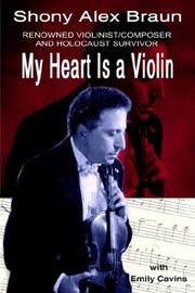 Cover of: My Heart Is a Violin by Shony Alex Braun, Emily Cavins