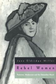 Cover of: Rebel women: feminism, modernism, and the Edwardian novel