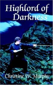 Cover of: Highlord of Darkness, Book 1, Highlord of Darkness Series (Highlord of Darkness) by Christine W. Murphy