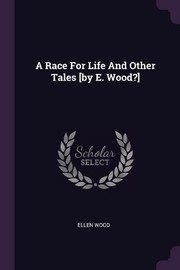 Cover of: Race for Life and Other Tales [by E. Wood?]