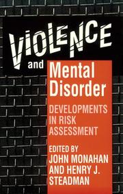 Cover of: Violence and Mental Disorder: Developments in Risk Assessment (The John D. and Catherine T. MacArthur Foundation Series on Mental Health and De)