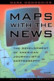 Cover of: Maps with the news: the development of American journalistic cartography