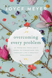 Cover of: Overcoming Every Problem: 40 Promises from God's Word to Strengthen You Through Life's Greatest Challenges