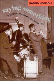 Cover of: Saying Something: Jazz Improvisation and Interaction (Chicago Studies in Ethnomusicology)