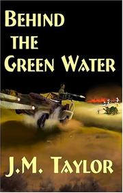 Cover of: Behind The Green Water by J. M. Taylor