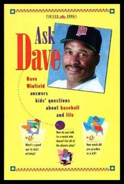 Cover of: Ask Dave: Dave Winfield answers kids' questions about baseball and life.