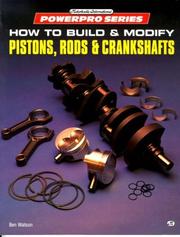 Cover of: How to build & modify pistons, rods & crankshafts by Watson, Ben