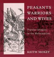 Cover of: Peasants, Warriors, and Wives: Popular Imagery in the Reformation