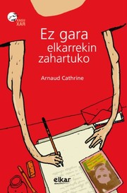 Cover of: Ez gara elkarrekin zahartuko