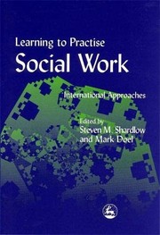 Cover of: Learning to practise social work by edited by Steven M. Shardlow and Mark Doel