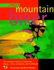 Cover of: Pro mountain biker: the complete manual of mountain biking : bikes, accessories, and techniques