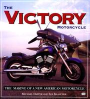 Cover of: The Victory motorcycle: the making of a new American motorcyle