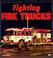 Cover of: Fighting fire trucks